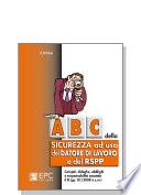 Abc della sicurezza ad uso del datore di lavoro e del RSPP