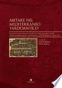 Abitare nel Mediterraneo tardoantico. Atti del II Convegno Internazionale del Centro Interuniversitario di Studi sull'Edilizia abitativa tardoantica nel Mediterraneo