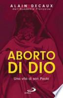 Aborto di Dio. Una vita di san Paolo