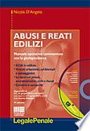 Abusi e reati edilizi. Manuale operativo commentato con la giurisprudenza. Con CD-ROM