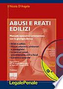 Abusi e reati edilizi. Manuale operativo commentato con la giurisprudenza. Con CD-ROM
