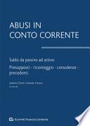 Abusi in conto corrente. Saldo da passivo ad attivo. Presupposti, riconteggio, consulenze, precedenti