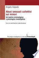 Abusi sessuali collettivi sui minori. Un'analisi criminologica e psicologico-investigativa