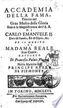 Accademia della fama, tenuta nel gran museo della gloria sopra la magnificenza dell'A.R. di Carlo Emanuele 2. ... et il merito di madama reale suo cuore. Rapporto di Francesco Fuluio Frugoni nella nascita del principe reale di Piemonte