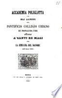 Accademia poliglotta che gli alunni del Pontificio Collegio urbano De propaganda fide offrono a' santi re Magi per la Epifania del Signore nell'anno 1861