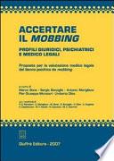Accertare il mobbing. Profili giuridici, psichiatrici e medico legali. Proposta per la valutazione medico legale del danno psichico da mobbing
