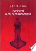 Accidenti a chi ci ha mescolato