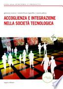 ACCOGLIENZA E INTEGRAZIONE NELLA SOCIETÀ TECNOLOGICA
