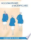Accomodare e modificare. Creazioni di moda. Ediz. a colori