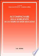 Accompagnare alla sorgente in un tempo di sfide educative