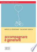 Accompagnare è generare
