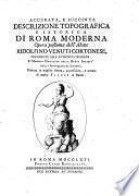 Accurata, e succinta descrizione topografica e istorica di Roma moderna, opera postuma dell' abate Ridolfino Venuti Cortonese,... [Tomo primo-secondo]