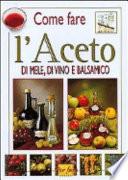 Aceto di mele, di vino e balsamico