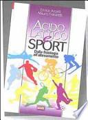 Acido lattico e sport. Dalla fisiologia all'allenamento