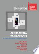 Acqua Ferita. Wounded Water