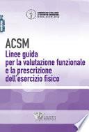 ACSM. Linee guida per la valutazione funzionale e la prescrizione dell'esercizio fisico
