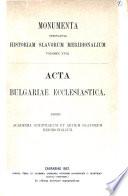 Acta Bulgariae ecclesiastica ab a. 1565 usque ad a. 1799