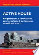 Active house. Progettazione e innovazione con tecnologie di costruzione stratificata a secco