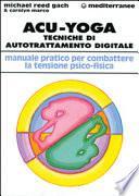 Acu-yoga. Tecniche di auto-trattamento digitale