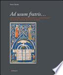 Ad usum fratris. Miniature nei manoscritti laurenziani di Santa Croce (secc. X-XIII)