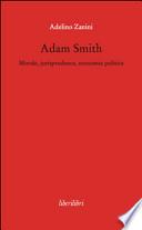Adam Smith. Morale, jurisprudence, economia poltica