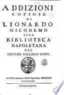 Addizioni copiose di Lionardo Nicodemo alla Biblioteca Napoletana del dottor Niccolo Toppi