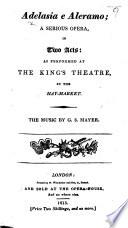 Adelasia e Aleramo ... [By L. Romanelli.] As performed at the King's Theatre in the Hay-Market, etc. Ital. & Eng