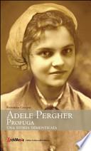 Adele Pergher profuga. Una storia dimenticata