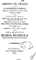 Adelina ed Amaldi, o sia Il matrimonio segreto, ballo pantomimo in tre atti, composto e diretto da Pietro Hus [...] rappresentato la prima volta in Napoli nel Real Teatro del Fondo a' 6 luglio 1827. Ricorrendo il fausto giorno natalizio di Sua Maestà Maria Isabella Regina del regno delle Due Sicilie [la musica è del sig. Maestro Placido Mandanici]