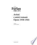 Ado Furlan (1905-1971).: Artisti e amici romani. Opere 1930-1945