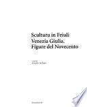 Ado Furlan (1905-1971).: Scultura in Friuli Venezia Giulia. Figure del novecento