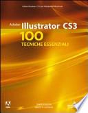 Adobe Illustrator CS3. 100 tecniche essenziali