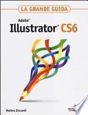 Adobe Illustrator CS6. La grande guida