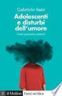 Adolescenti e disturbi dell'umore. Come possiamo aiutarli
