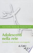 Adolescenti nella rete. Quando il web diventa una trappola