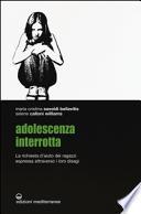 Adolescenza interrotta. La richiesta d'aiuto dei ragazzi espressa attraverso i loro disagi