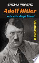 Adolf Hitler e la vita degli Ebrei: Olocausto