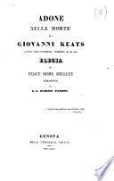 Adone nella morte di Giovanni Keats autore dell'Endimione, Iperione, &c. &c. &c. Elegia di Percy Bishe Shelley tradotta da L. A. Damaso Pareto