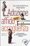 Adozione, affido, accoglienza. Una guida pratica