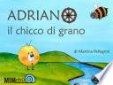 Adriano il chicco di grano