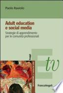 Adult education e social media. Strategie di apprendimento per le comunità professionali