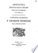 Adunanza tenuta dagli Arcadi nella sala del Serbatojo il di 8 febbrajo 1827 in lode del defunto Virmindo Climenio P. Giuseppe Petrucci della Compagnia di Gesu
