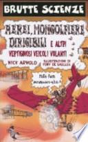 Aerei, mongolfiere, dirigibili e altri vertiginosi veicoli volanti