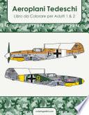 Aeroplani Tedeschi Libro da Colorare per Adulti 1 & 2