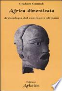 Africa dimenticata. Archeologia del continente africano
