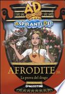 Afrodite jr. La prova del drago. Aspiranti dei