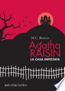 Agatha Raisin. La casa infestata