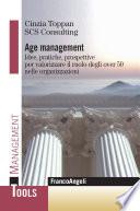 Age Management. Idee, pratiche, prospettive per valorizzare il ruolo degli over 50 nelle organizzazioni