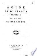 Agide re di Sparta tragedia del signor Cosimo Giotti
