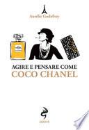 Agire e pensare come Coco Chanel
